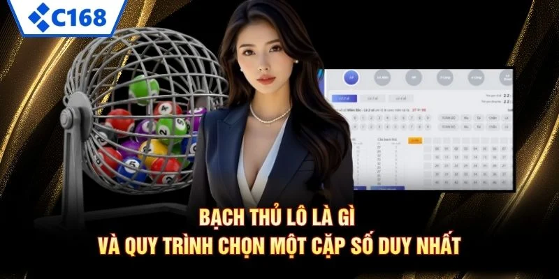 Bạch Thủ Lô Là Gì – Cách Chơi Và Kinh Nghiệm Vào Số 2026 6 Bạch thủ lô là gì và quy trình chọn một cặp số duy nhất
