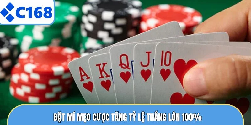 Poker Online C168 Và Những Điều Thành Viên Cần Nắm Rõ 5 Bật mí mẹo cược tăng tỷ lệ thắng lớn 100%