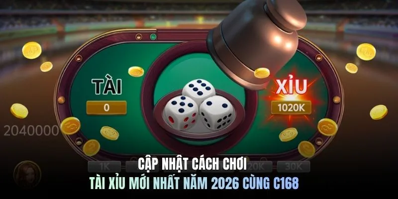 Cập Nhật Cách Chơi Tài Xỉu Mới Nhất Năm 2026 Cùng C168 2 Cập Nhật Cách Chơi Tài Xỉu Mới Nhất Năm 2026 Cùng C168