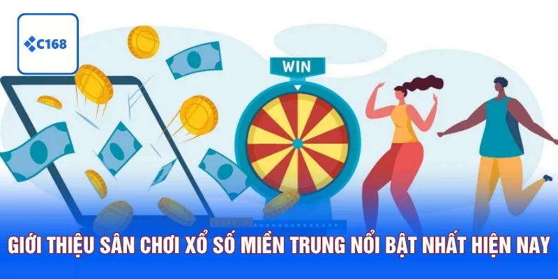 Xổ Số Miền Trung C168 – Thông Tin Mới Nhất Và Hướng Dẫn Tham Gia 5 Giới thiệu sân chơi xổ số miền Trung nổi bật nhất hiện nay