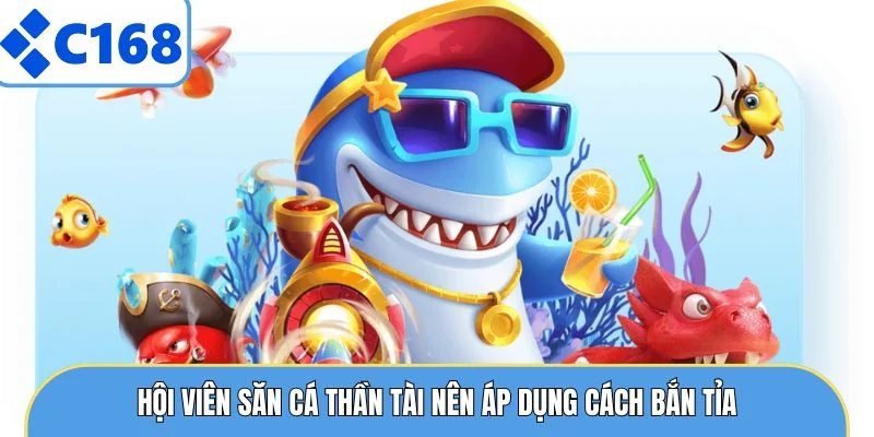 Bắn Cá Thần Tài - Siêu Phẩm Đại Dương Bùng Nổ Nhất 2026 7 Hội viên săn cá thần tài nên áp dụng cách bắn tỉa