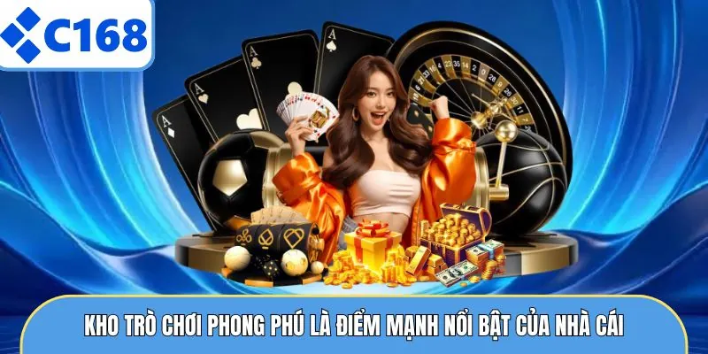Kho trò chơi phong phú là điểm mạnh nổi bật của nhà cái