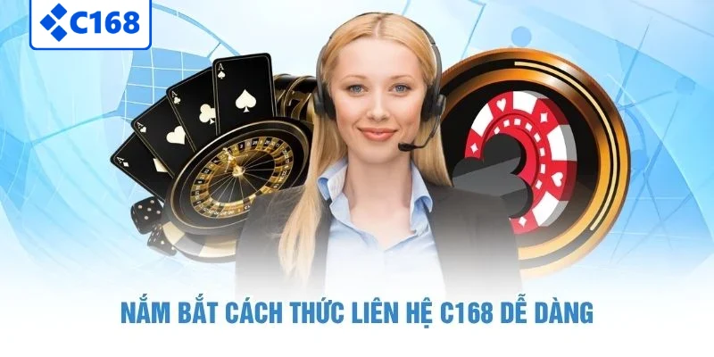 LIÊN HỆ C168 4 Nắm bắt cách thức liên hệ C168 dễ dàng