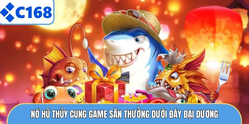 Nổ Hũ Thủy Cung - Slot Game Đổi Thưởng Đẳng Cấp 2026 5 Nổ Hũ Thủy Cung game săn thưởng dưới đáy đại dương
