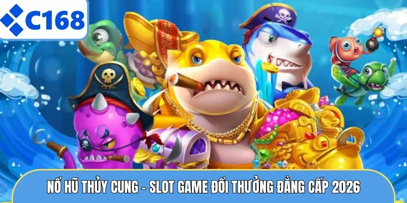 Nổ Hũ Thủy Cung - Slot Game Đổi Thưởng Đẳng Cấp 2026 1 Nổ Hũ Thủy Cung - Slot Game Đổi Thưởng Đẳng Cấp 2026
