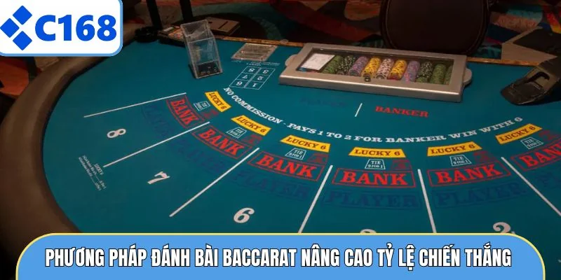 Phương pháp đánh bài Baccarat nâng cao tỷ lệ thắng