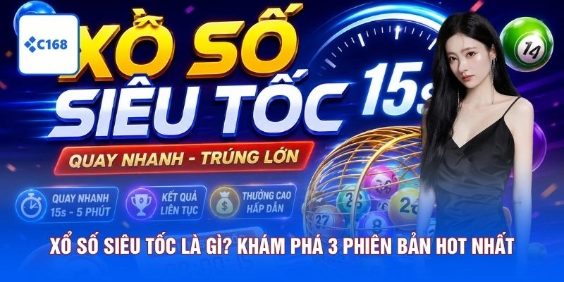 Xổ Số Siêu Tốc Là Gì? Khám Phá 3 Phiên Bản Hot Nhất 1 Xổ Số Siêu Tốc Là Gì? Khám Phá 3 Phiên Bản Hot Nhất